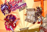 Разрушение силы Кицунэ Kitsune power destruction