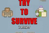 Попробуйте выжить 2 игрока Try to survive 2 player