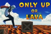     Only Up Or Lava