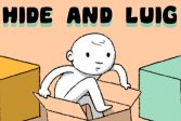    Hide and Luig